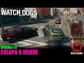 ESCAPAR O MORIR | WATCH DOGS PS4 | EPISODIO 3 | Jugando con Andres