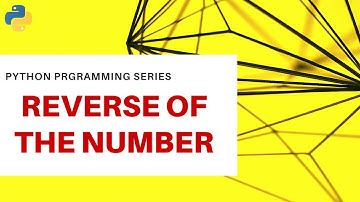 Lesson 25 - Reverse  a Number in Python without using Slicing Operation | Programming Problem #5