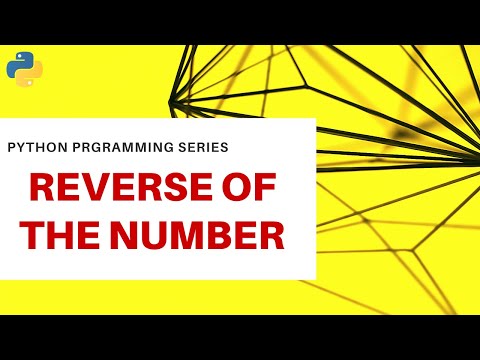 Lesson 25 - Reverse  a Number in Python without using Slicing Operation | Programming Problem #5