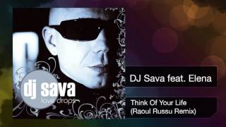 Dj Sava Feat. Elena - Think Of Your Life (Raoul Russu Remix)