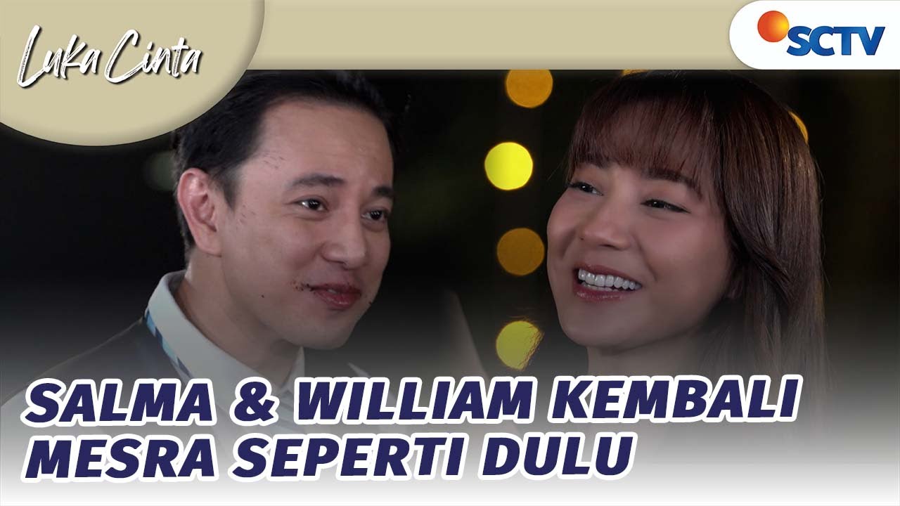 Akhirnya Salma & William Kembali Mesra Seperti Dulu | Luka Cinta - Episode 184
