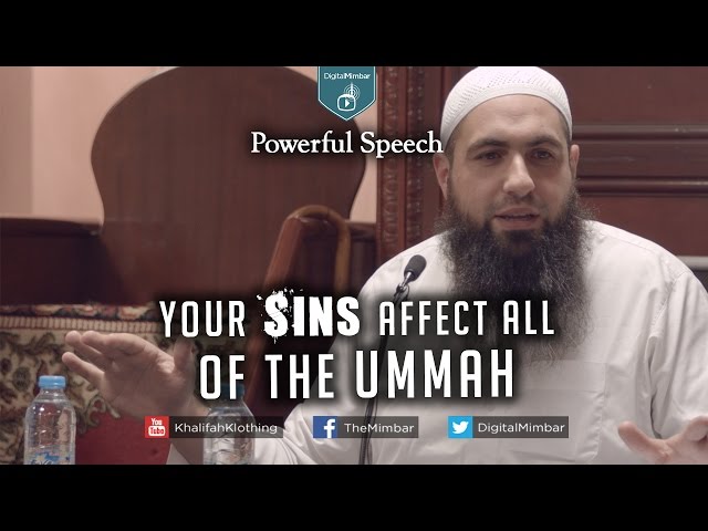 Your Sins Affect All of the Ummah | Powerful Speech - Mohammad Hoblos class=