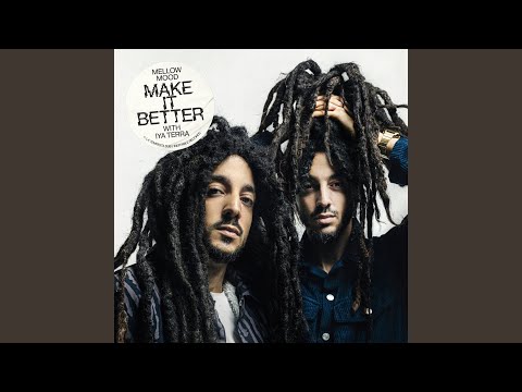 Mellow Mood & Iya Terra - Make It Better