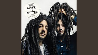 Make It Better - Mellow Mood & Iya Terra