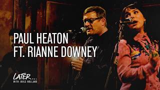 Paul Heaton – Favourite Kind Of Idiot (ft. Rianne Downey) | Later… with Jools Holland (2026)