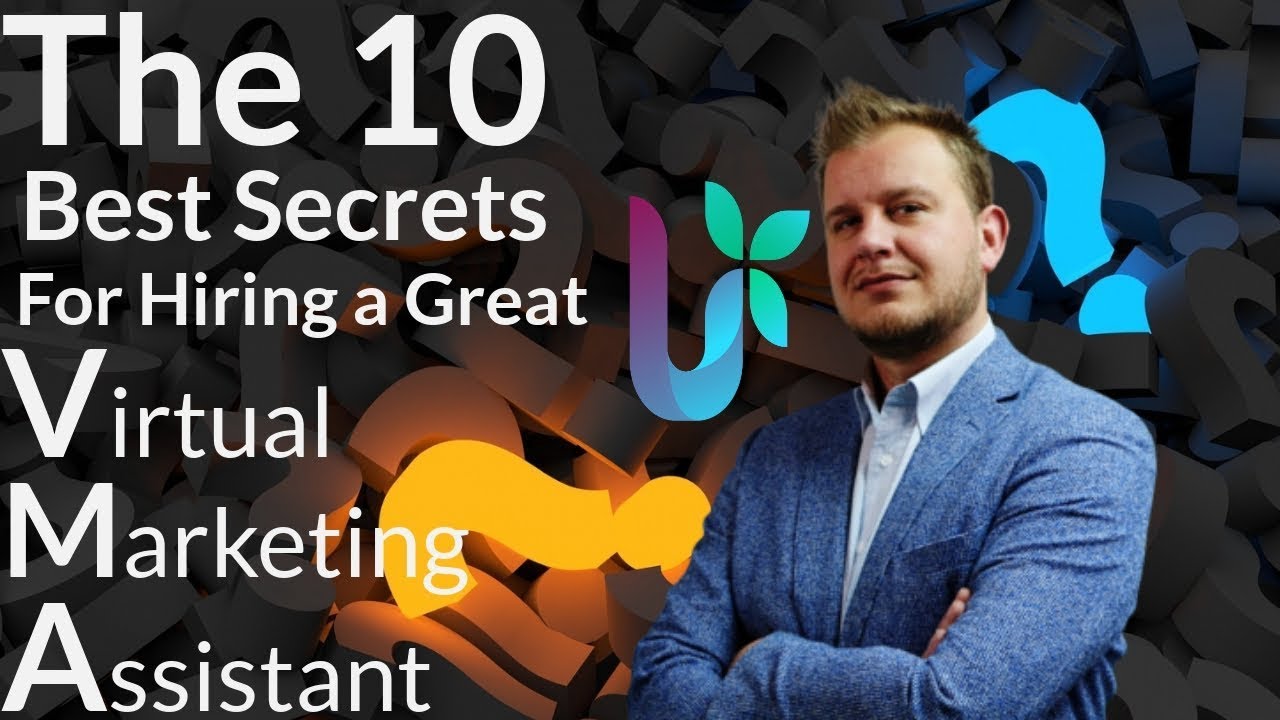The 10 Best Secrets For Hiring a Great Virtual Marketing Assistant