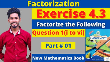 Exercise 4.3 CH#04 Factorization | New Mathematics book Karachi class 9 | Factorize the Following P1