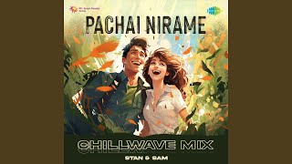 Pachai Nirame - Chillwave Mix