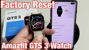 Amazfit GTS 3: How to Factory Reset (for clean slate or resell)