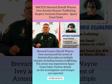 BREAKING 🚨 Florida Sheriff Announces Arrest in Human Trafficking Case | Brevard County #news