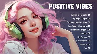 Positive Vibes  Best Chill English Songs To Start Your Positive Day ~ Chill Morning Songs #014