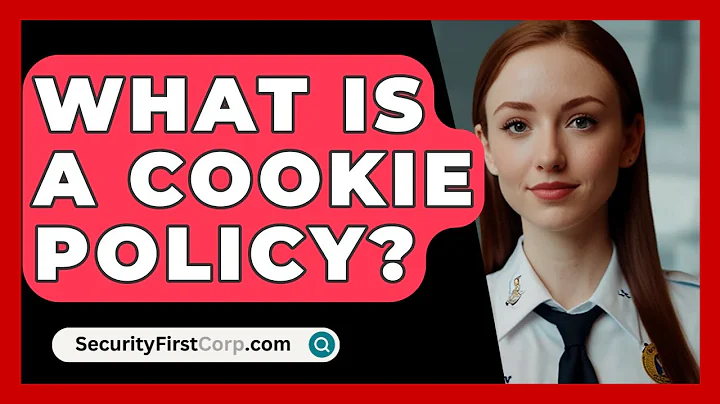 What Is A Cookie Policy? - SecurityFirstCorp.com