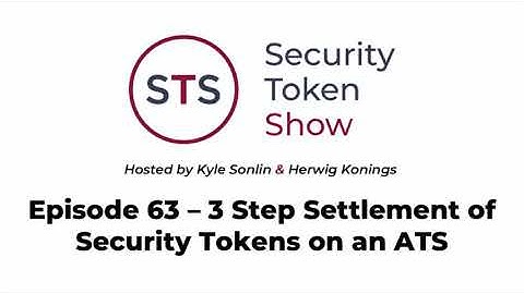 Security Token Show: #63 - 3-Step Settlement for Security Tokens on an ATS