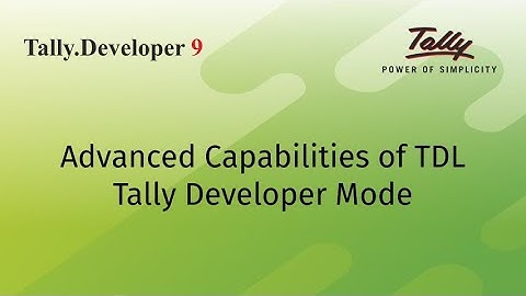 Advanced Capabilities of TDL | Tally Developer Mode