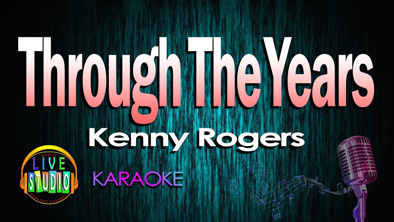 Through The Years By Kenny Rogers KARAOKE VERSION - YouTube