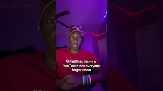 Name a YouTuber that everyone forgotten about #viral #relatable