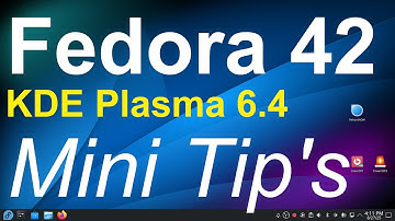 Fedora 42 - KDE Plasma - New User Mini Tips.
