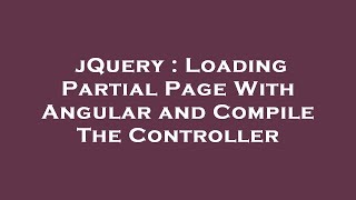 jQuery : Loading Partial Page With Angular and Compile The Controller