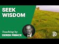  seek wisdom 237  a word from the word  derek prince