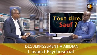 Tout dire Sauf présenté par Francis BOUAFO/Deguerpissement à Abidjan épisode1: Aspect psychologique