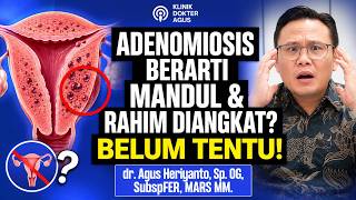 Nyeri Haid Makin Sakit Tiap Bulan? Begini Cara Dokter Memastikan Adenomiosis | dr. Agus Heriyanto