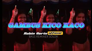 Download Lagu TERBARU GAMBUS KICO KACO REMIX || ROBIN HERIN RMXR || NEW 2025💃 MP3