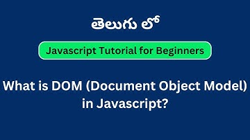 DOM (Document Object Model) in Javascript  Part 01 | javascript tutorial for beginners in Telugu
