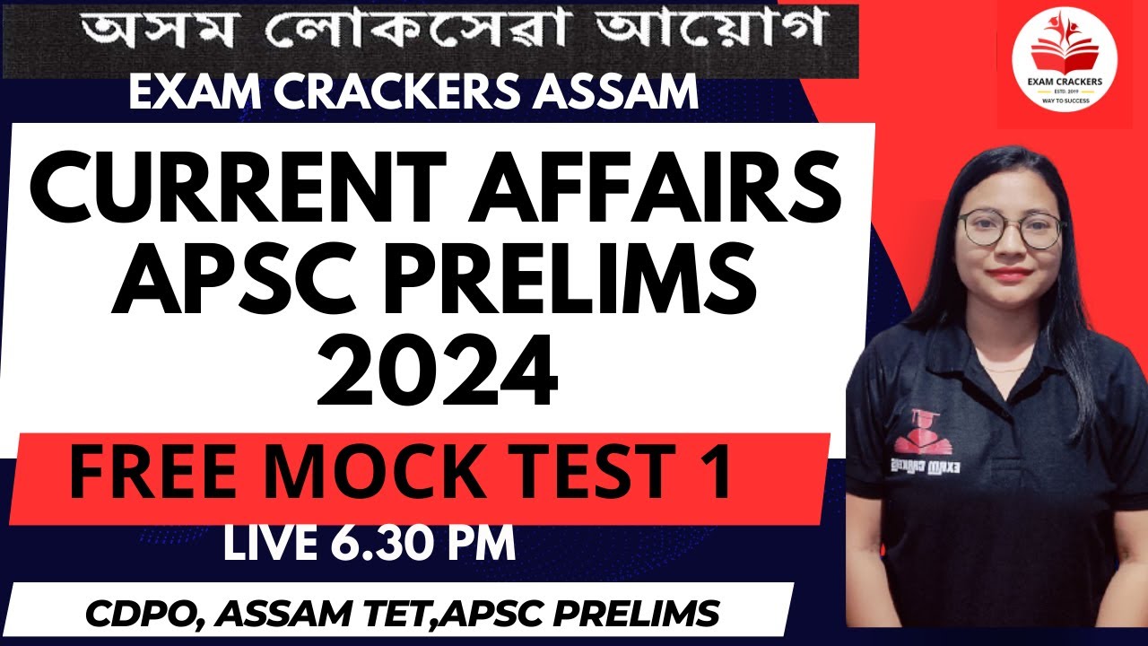 CURRENT AFFAIRS APSC PRELIMS 2024 | FREE LIVE CLASS SESSION 6.30PM ...