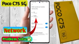 poco c75 5g network problem, poco c75 5g network settings