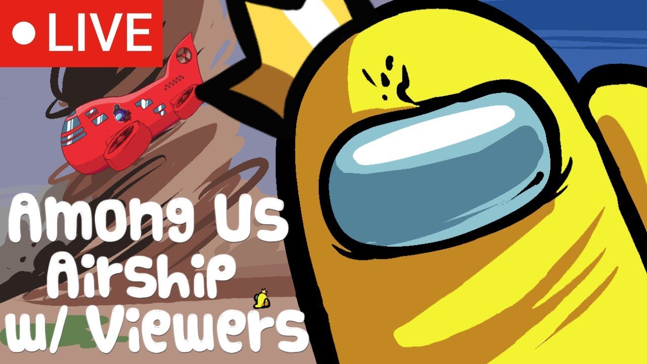 LIVE - Among Us Airship with Viewers! - Come play the NEW MAP!