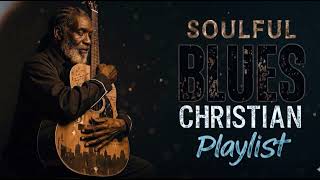 🎸 Soulful Blues Worship: Psalms for Deep Relaxation🎸