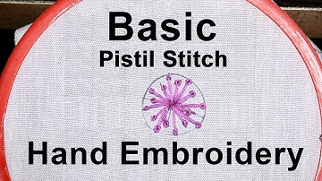 Pistil Stitch | Basic Hand Embroidery Tutorial