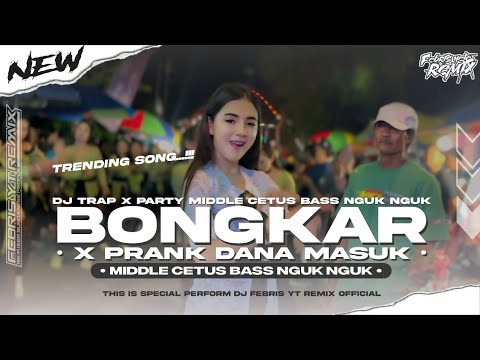 DJ BONGKAR X PRANK DANA MASUK - DJ TRAP X PARTY MIDDLE CETUS TERBARU‼️ COCOK BUAT CEK SOUND #dj