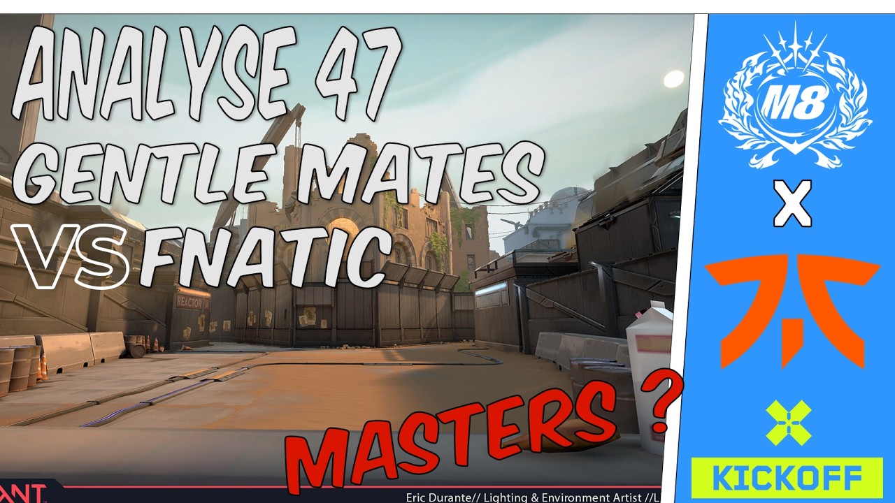 ANALYSE 47 - M8 vs FNC - VCT EMEA KICKOFF 2026 - Finale lower map 4