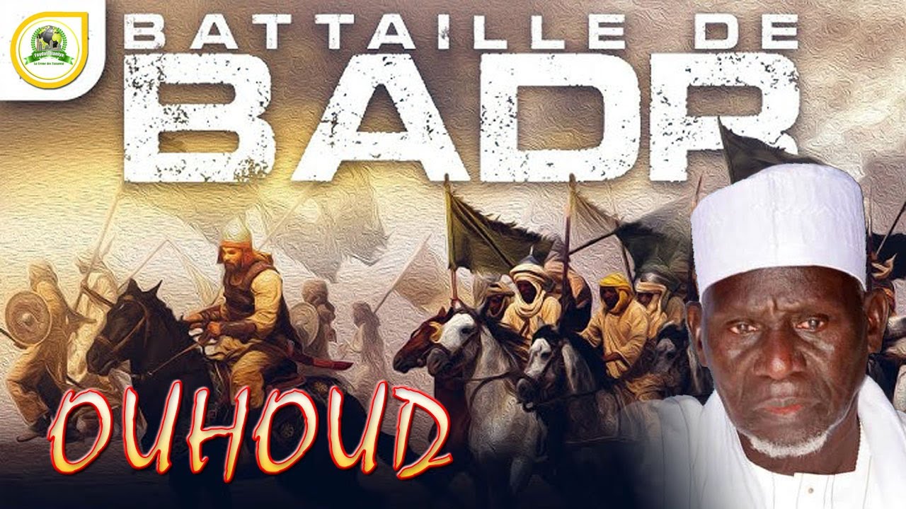 L'histoire de la grande bataille de Badr et Ouhoud par Imam Moustapha Gueye •