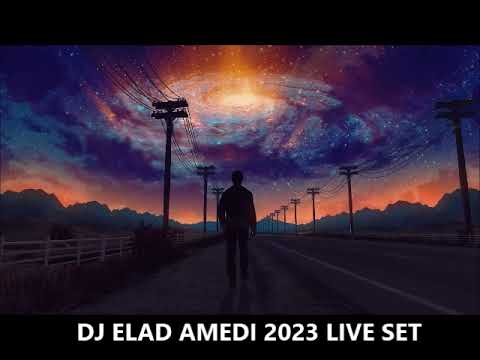 ELAD AMEDI 2023 LIVE SET 