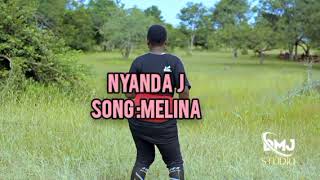 Nyanda J  Melina produced by DMJ studio babulao Ndala