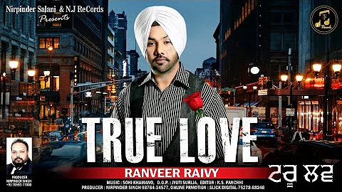 True Love (Official video Song) | Ranveer Raivy | NJ Records |  Latest Punjabi Songs 2021