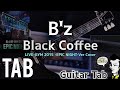 【弾けるTab譜/Black Coffee/B'z】Guitar Cover&amp;Tab/LIVE-GYM 2015 -EPIC NIGHT-Ver.ギターカバータブ譜あり音源なし