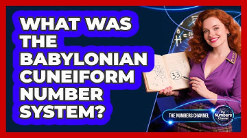 What Was The Babylonian Cuneiform Number System?
