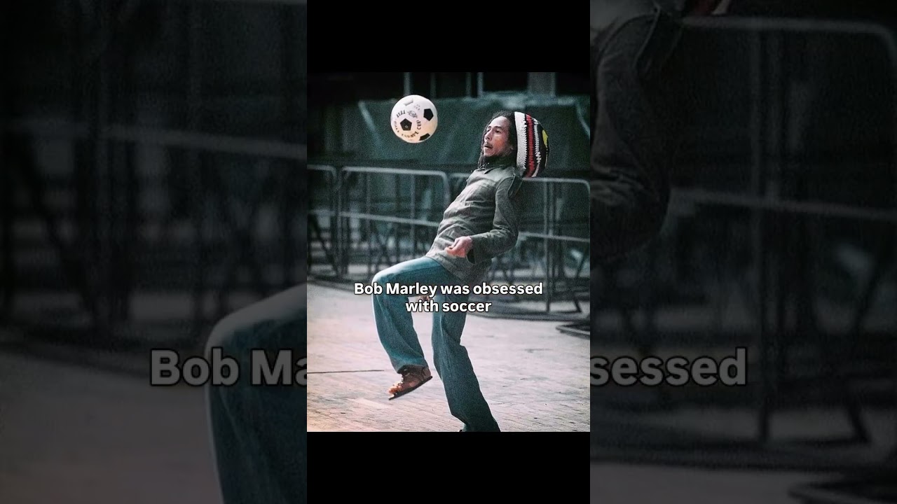 Bob Marley was obsessed with soccer