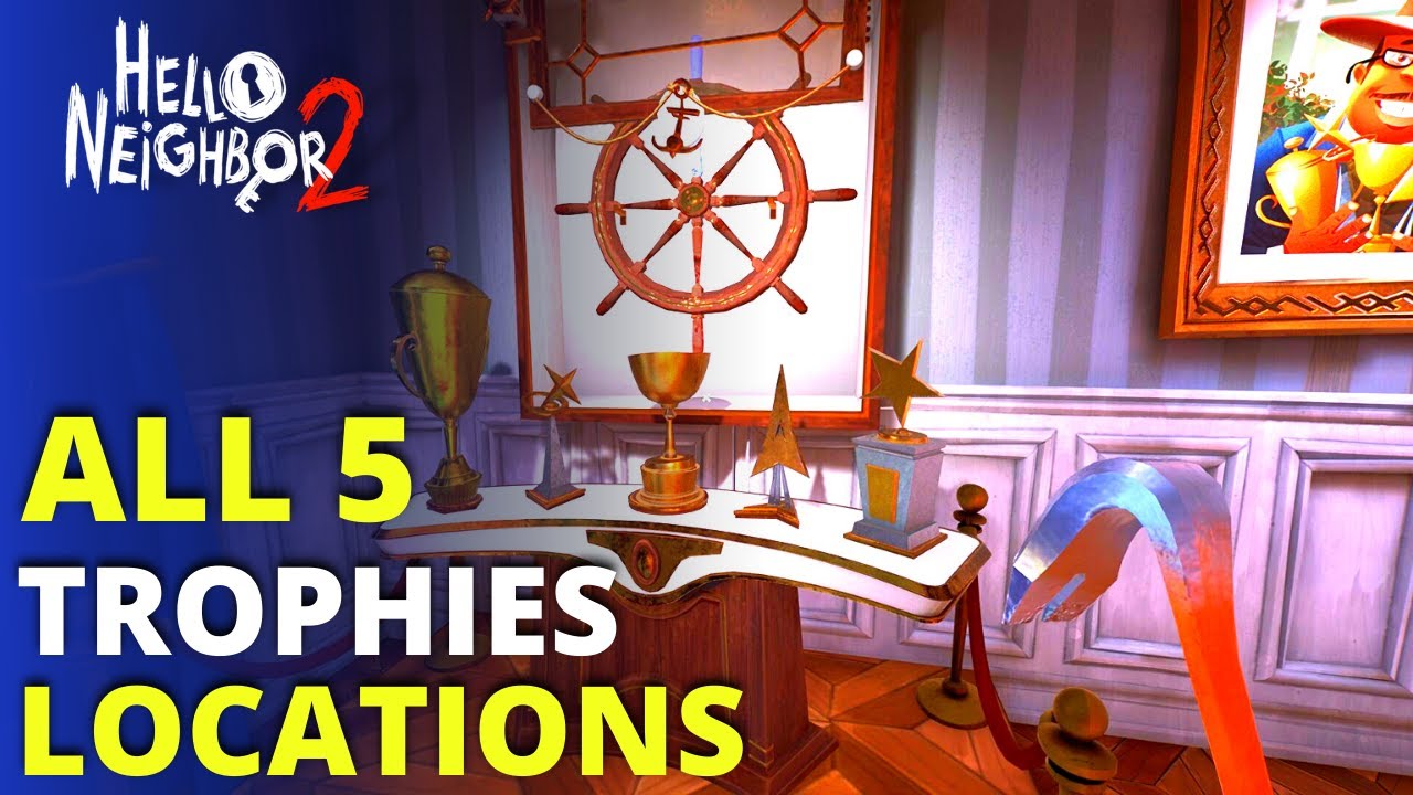 HELLO NEIGHBOR 2 How To Get All 5 Trophies In The Mayors Mansion HELLO NEIGHBOR 2 How To Get All 5 Trophies In The Mayors Mansion