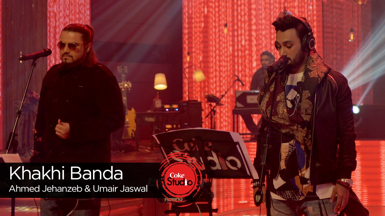 Coke Studio Season 9 Khaki Banda Ahmed Jahanzeb  Umair Jaswal