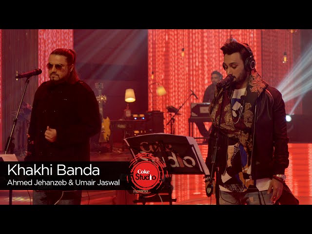 Coke Studio Season 9| Khaki Banda| Ahmed Jahanzeb u0026 Umair Jaswal class=