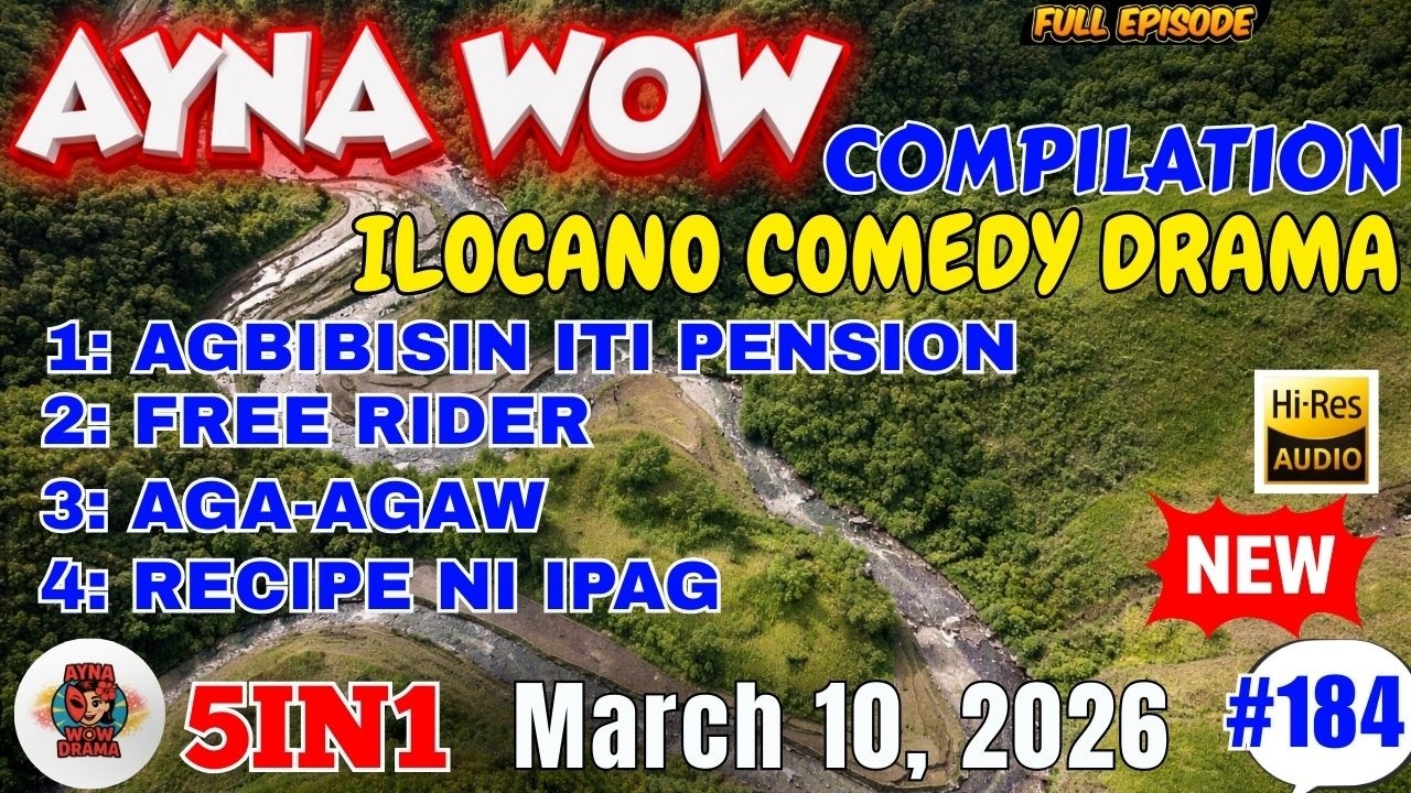 AYNA WOW COMEDY DRAMA #5IN1 #184 | ILOCANO COMEDY 1 HOURS DRAMA - March 10, 2026 #aynawowdrama
