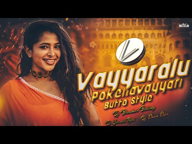 VAYYARALU POKE NAVAYYARI BUTTO REMIX BY DJ BHASKAR BOLTHEY AND DJ GANESH NGKL DJ SHIVA SDNR class=