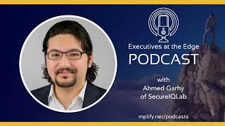 Cybersecurity Claims: Putting Trust to the Test with Ahmed Garhy, VP of Engineering, SecureIQLab