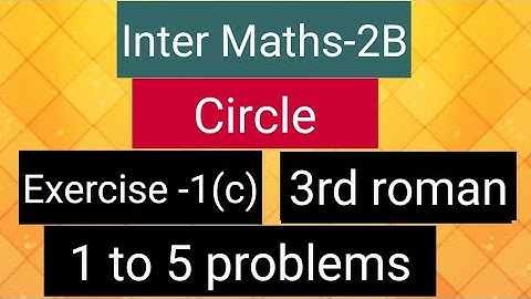 Inter Maths-2B- Circles- Exercise-1(c)- 3rd roman- 1 to 5 problems