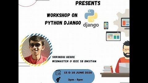 IEEE CS Chapter BMSIT&M - "Django Workshop - Part 2" - June 16, 2020