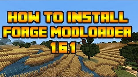 How to Install Mods in Minecraft 1.6.1 (Minecraft Forge)